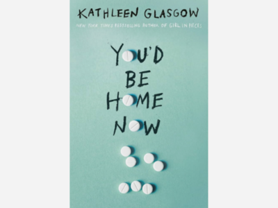 You'd Be Home Now by Kathleen Glasgow: Worth it?